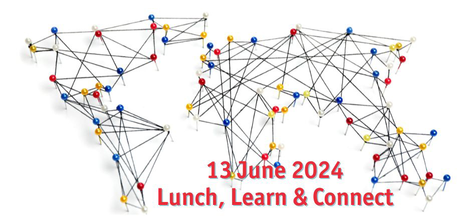 Lunch, Learn & Connect – 13 June 2024